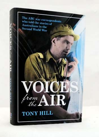 Voices from the Air. ABC War Correspondents of the Second World War