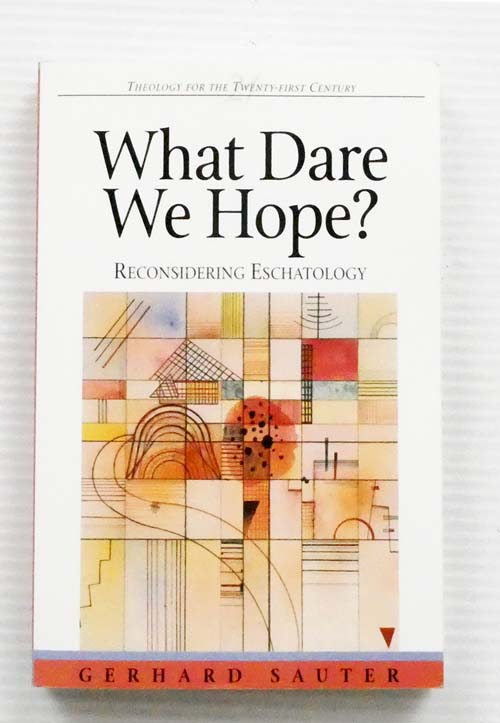 Image for What Dare We Hope: Reconsidering Eschatology What Dare We Hope: Reconsidering Eschatology