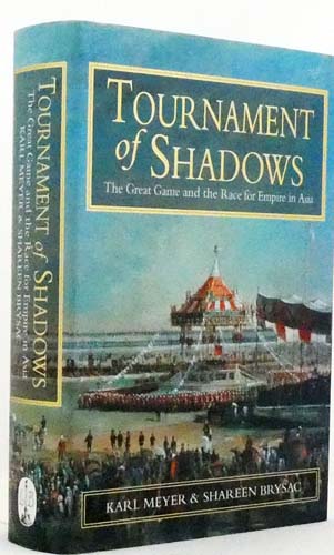 Tournament of Shadows. The Great Game and the Race for Empire in Asia