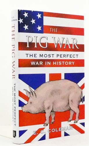 The Pig War. The Most Perfect War in History
