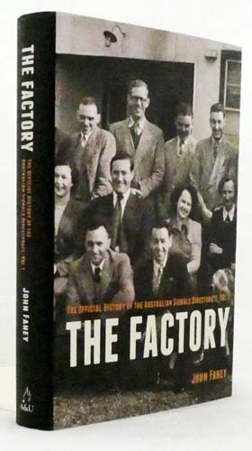 The Factory. The Official History of the Australian Signals Directorate, Volume 1 1947 to 1972. Incorporating The History of Australian Signals Intelligence from 1901 to 1947