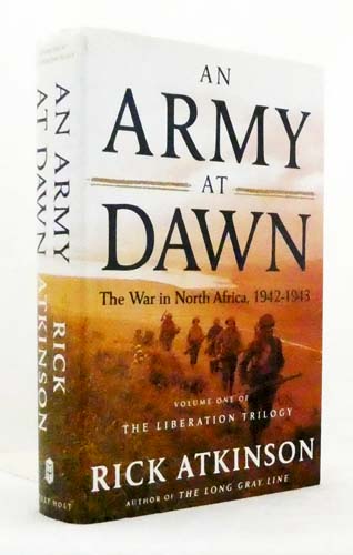 An Army at Dawn. The War in North Africa, 1932-1943