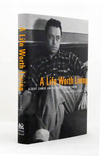 A Life Worth Living: Albert Camus and the Quest for Meaning