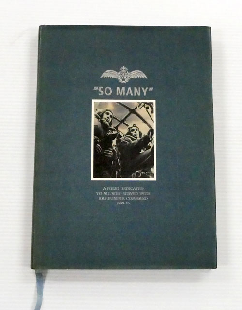 So Many: A Folio Dedicated to All who Served with RAF Bomber Command 1939-45