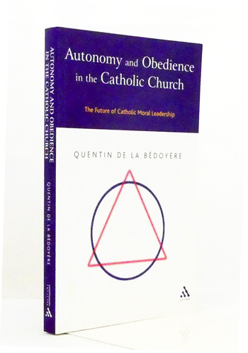 Autonomy and Obedience in the Catholic Church The Future of Catholic Moral Leadership