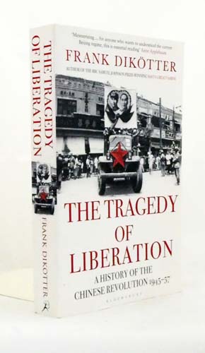 The Tragedy of Liberation. A History of the Chinese Revolution, 1945-57
