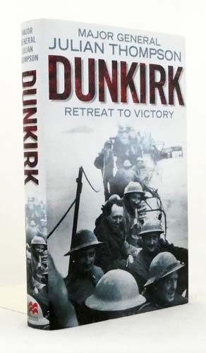 Dunkirk. Retreat to Victory
