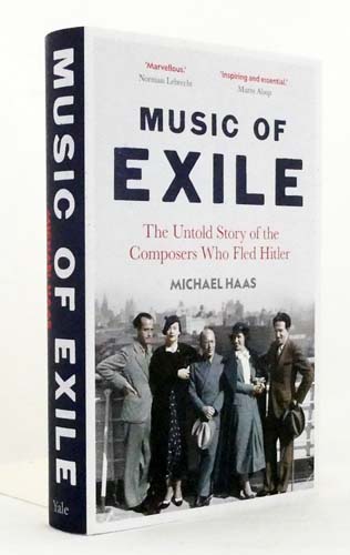 Music of Exile. The Untold Story of the Composers Who Fled Hitler