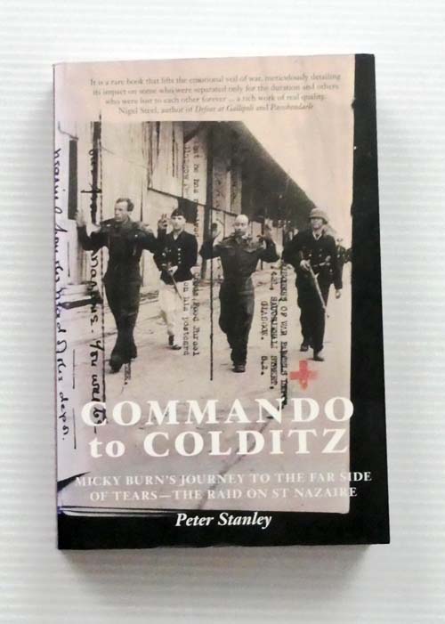 Commando to Colditz. Micky Burn's Journey to the Far Side of Tears - The Raid on St Nazaire