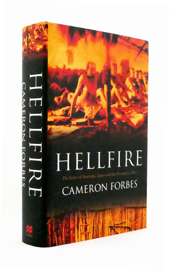 Hellfire. The story of Australia, Japan and the Prisoners of War