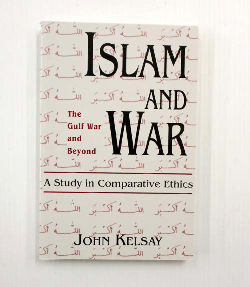Islam and War A Study in Comparative Ethics