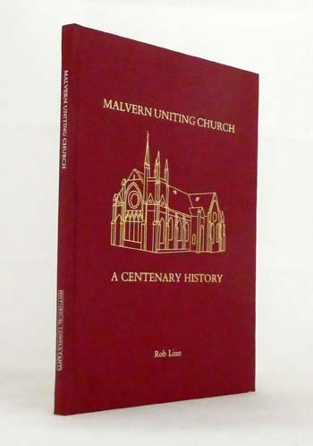 Malvern Uniting Church. A Centenary History