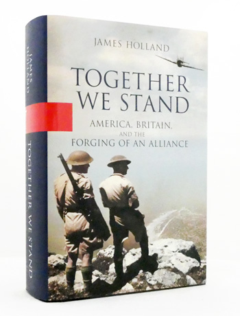 Together We Stand. America, Britain and the Forging of an Alliance