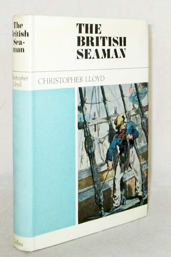 The British Seaman 1200 - 1860 A Social Survey