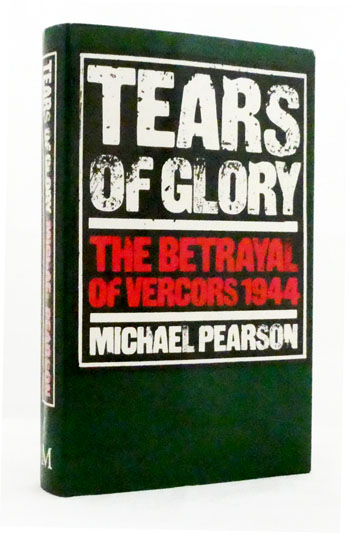 Tears of Glory : the Betrayal of Vercors 1944