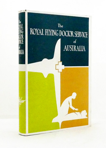 The Royal Flying Doctor Service of Australia Its Origin, Growth and Development