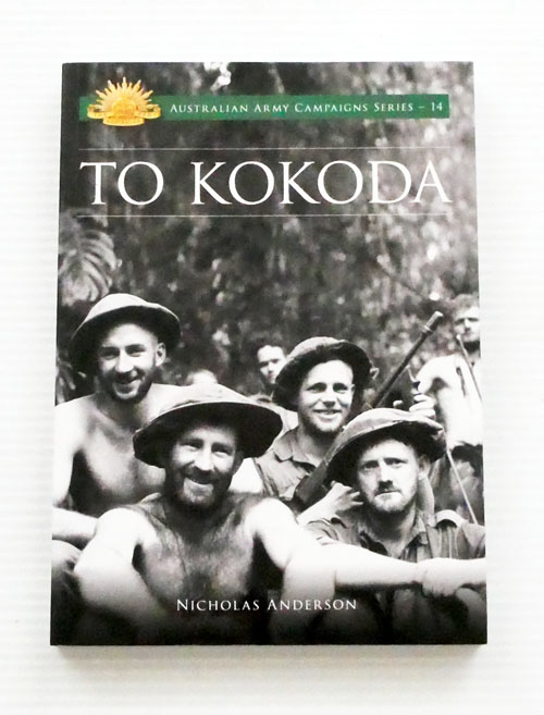 Image for To Kokoda (Australian Army Campaigns Series - 14) To Kokoda (Australian Army Campaigns Series - 14)