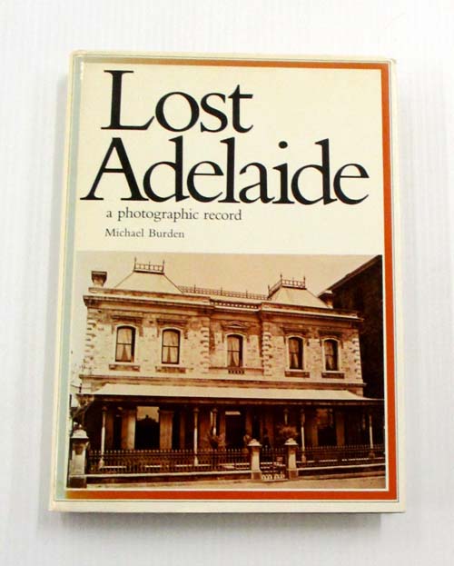 Lost Adelaide A Photographic Record