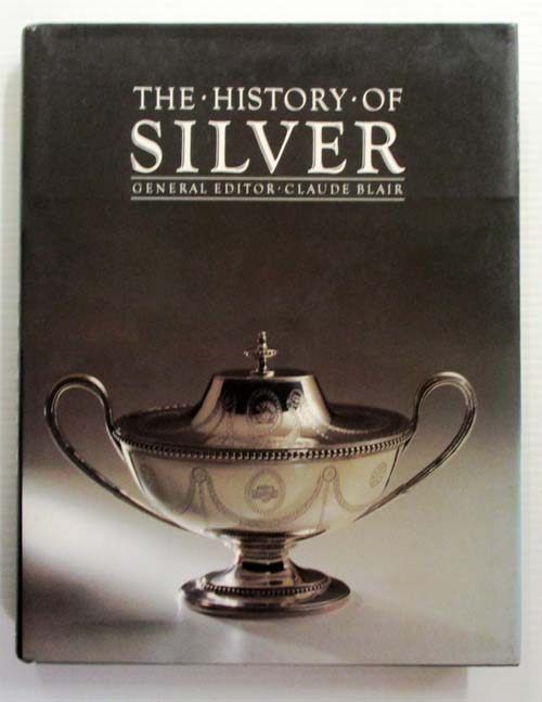 Image for The History of Silver The History of Silver