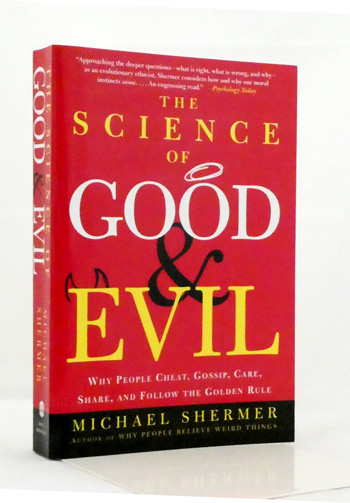 The Science of Good and Evil : Why People Cheat, Gossip, Care, Share, and Follow the Golden Rule
