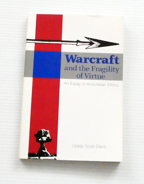 Warcraft and the Fragility of Virtue: An essay in Aristotelian Ethics