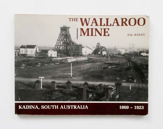 The Wallaroo Mine. Kadina, South Australia (1860-1923)