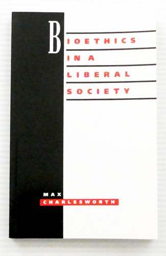 Image for Bioethics in a Liberal Society Bioethics in a Liberal Society