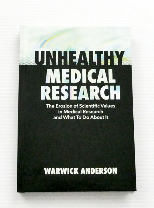 Unhealthy Medical Research. The erosion of scientific values in medical research and what to do about it.