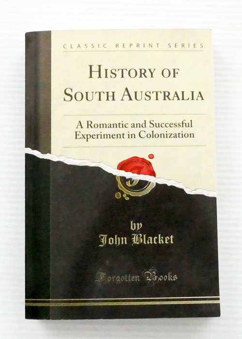 Image for History of South Australia A Romantic and Successful Experiment in Colonization History of South Australia A Romantic and Successful Experiment in Colonization