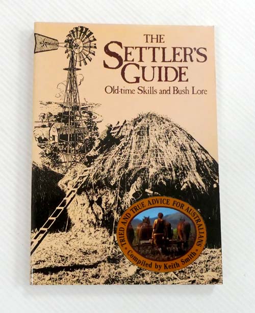 Image for The Settler's Guide A biased selection from The Agricultural Gazette of New South Wales, 1890-1910 The Settler's Guide A biased selection from The Agricultural Gazette of New South Wales, 1890-1910