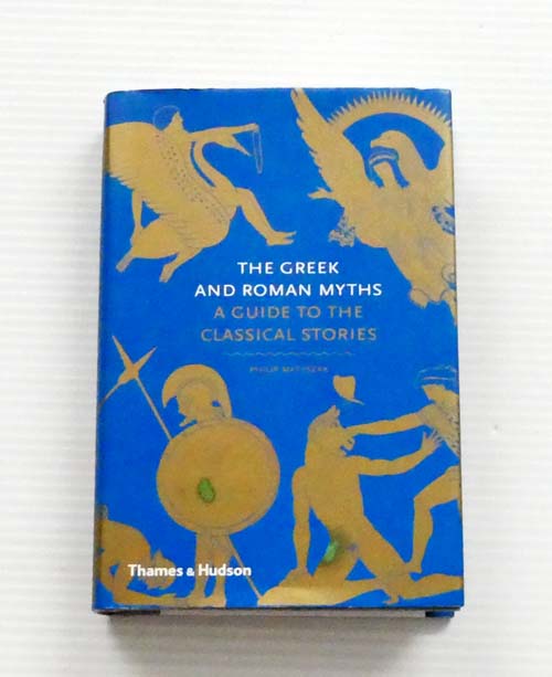 The Greek and Roman Myths. A Guide to the Classical Stories