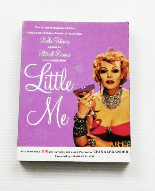 Little Me. The Intimate Memoirs of that Great Star of Stage, Screen and Television Belle Poitrine.