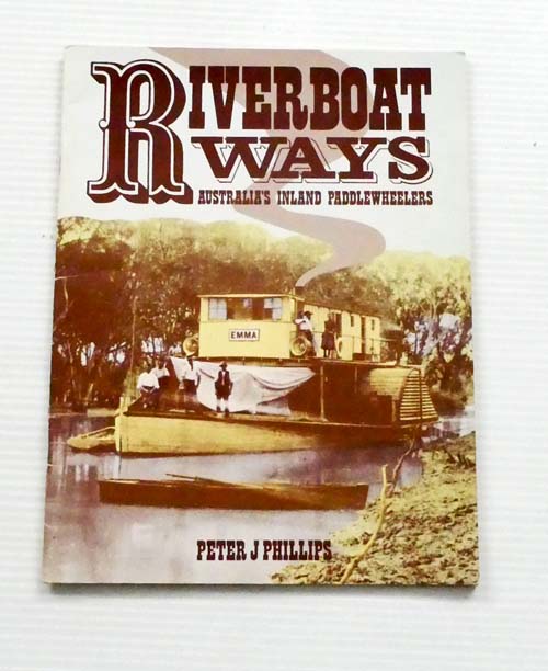 Riverboat Ways Australia's Inland Paddlewheelers.