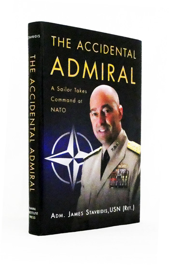 The Accidental Admiral. A Sailor Takes Command at NATO