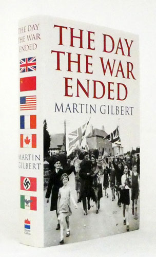 Image for The Day the War Ended: VE-Day 1945 In Europe and Around the World The Day the War Ended: VE-Day 1945 In Europe and Around the World