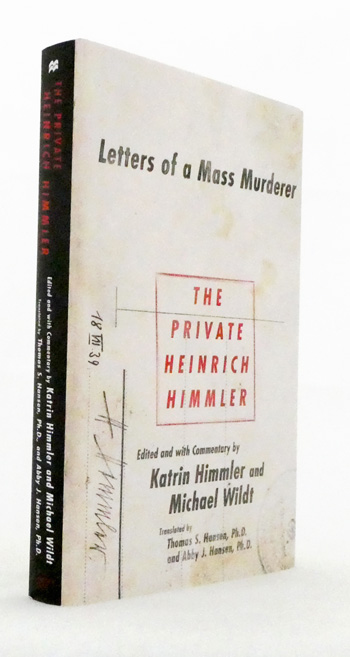 Image for The Private Heinrich Himmler. Letters of a Mass Murderer The Private Heinrich Himmler. Letters of a Mass Murderer