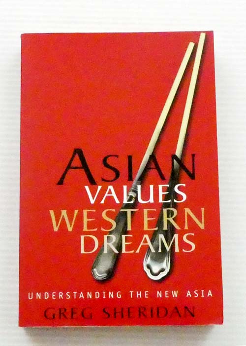 Image for Asian Values, Western Dreams. Understanding the New Asia Asian Values, Western Dreams. Understanding the New Asia