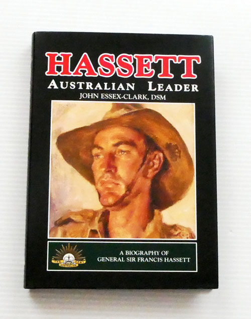 Image for Hassett Australian Leader : A Biography of General Sir Francis Hassett AC, KBE, CB, DSO, LVO Hassett Australian Leader : A Biography of General Sir Francis Hassett AC, KBE, CB, DSO, LVO