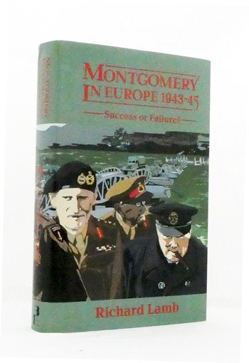 Montgomery in Europe 1943-45 Success or Failure