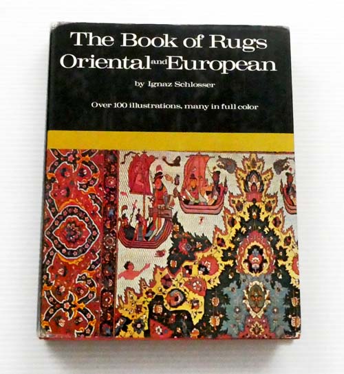 The Book of Rugs: Oriental and European