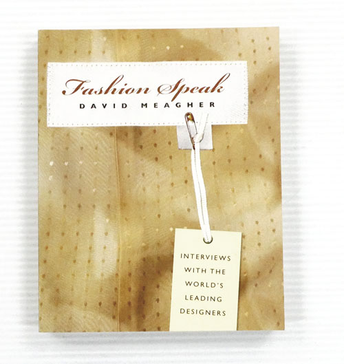 Fashion Speak : Interviews with the world's Leading Designers