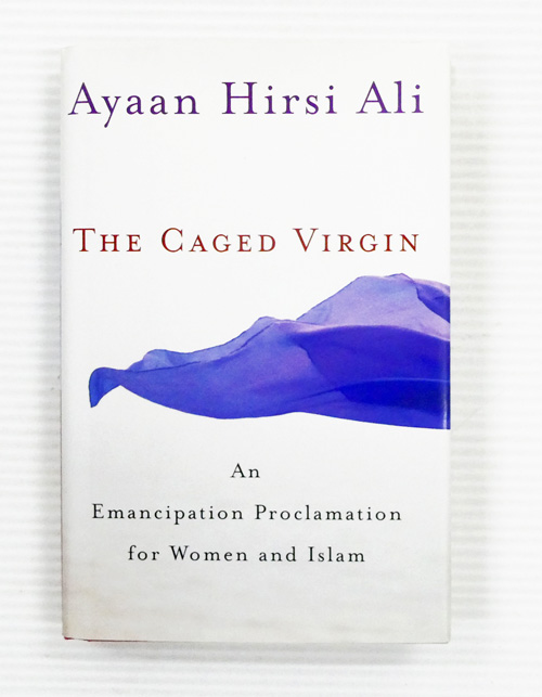 The Caged Virgin. An Emancipation Proclamation for Women and Islam