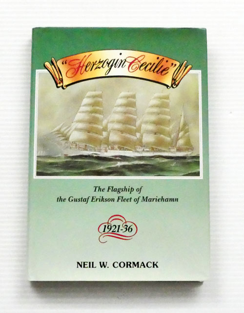 Herzogin Cecilie. The Flagship of the Gustaf Erikson Fleet of Mariehamn, 1921-1936 (Signed by Author)