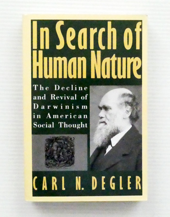 In Search of Human Nature : The Decline and Revival of Darwinism in American Social Thought