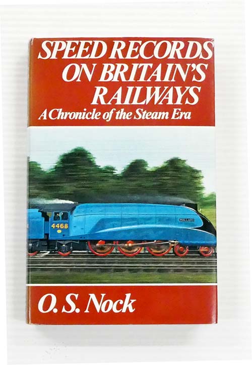 Speed Records on Britain's Railways. A Chronicle of the Steam Era