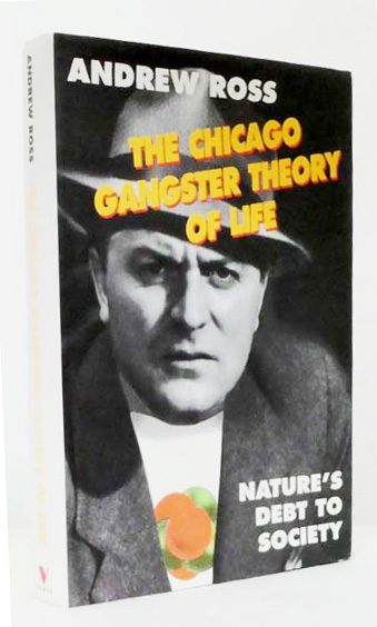 Image for The Chicago Gangster Theory of Life : Nature's Debt of Society The Chicago Gangster Theory of Life : Nature's Debt of Society