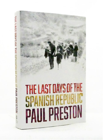 Image for The Last Days of the Spanish Republic The Last Days of the Spanish Republic