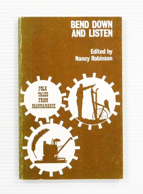 Bend Down and Listen. Folk Tales from Mannanarie