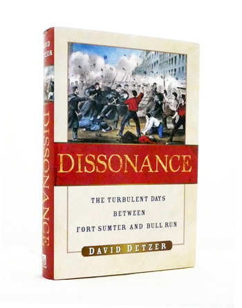 Dissonance. The Turbulent Days Between Fort Sumter and Bull Run