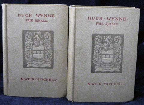 Hugh Wynne Free Quaker. Sometime Brevet Lieutenant-Colonel on the Staff ...